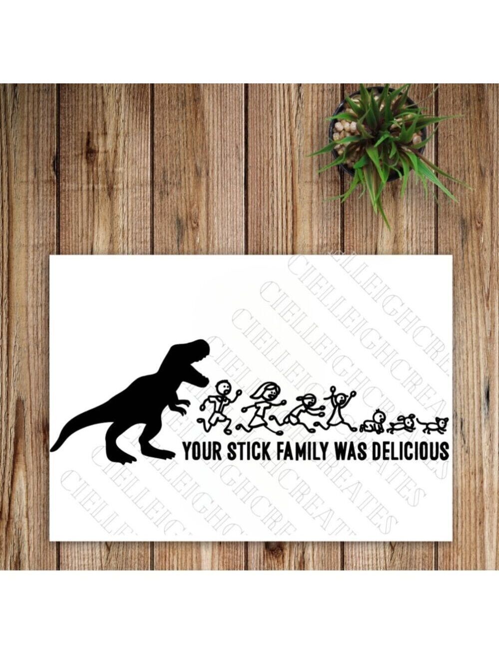 *2 for $20* Your Stick Family Was Delicious Dinosaur vinyl decal Sticker
